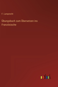 Übungsbuch zum Übersetzen ins Französische