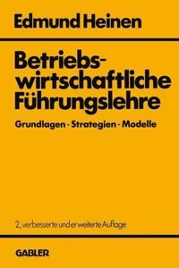 Betriebswirtschaftliche Fuhrungslehre Grundlagen Strategien Modelle