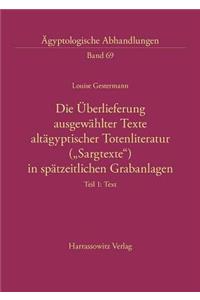 Die Uberlieferung Ausgewahlter Texte Altagyptischer Totenliteratur ('Sargtexte') in Spatzeitlichen Grabanlagen