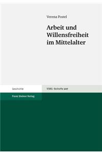 Arbeit Und Willensfreiheit Im Mittelalter