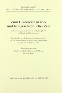 Zum Grabfrevel in Vor- Und Fruhgeschichtlicher Zeit