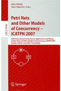 Petri Nets and Other Models of Concurrency-ICATPN 2007