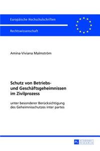 Schutz Von Betriebs- Und Geschaeftsgeheimnissen Im Zivilprozess