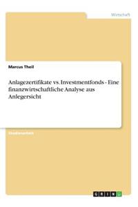Anlagezertifikate vs. Investmentfonds - Eine finanzwirtschaftliche Analyse aus Anlegersicht