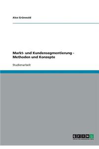 Markt- und Kundensegmentierung. Methoden und Konzepte