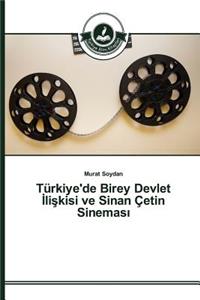 Türkiye'de Birey Devlet İlişkisi ve Sinan Çetin Sineması