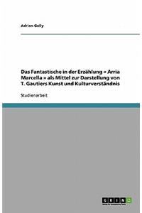 Das Fantastische in der Erzählung Arria Marcella als Mittel zur Darstellung von T. Gautiers Kunst und Kulturverständnis