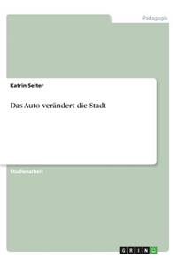 Das Auto verändert die Stadt