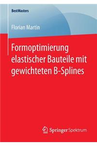 Formoptimierung Elastischer Bauteile Mit Gewichteten B-Splines