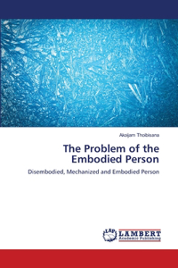 Problem of the Embodied Person