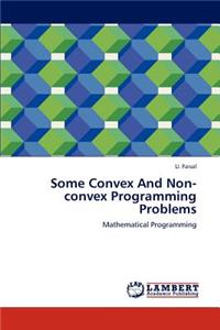 Some Convex And Non-convex Programming Problems