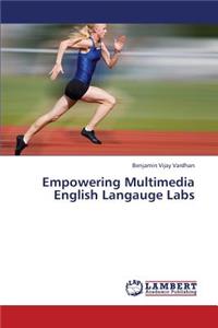 Empowering Multimedia English Langauge Labs