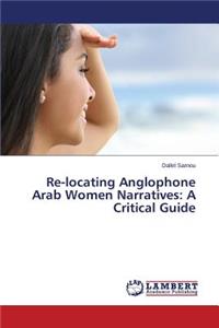 Re-locating Anglophone Arab Women Narratives