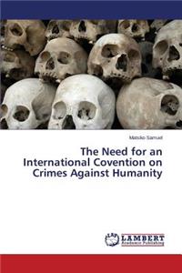 Need for an International Covention on Crimes Against Humanity