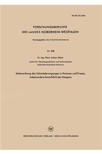 Untersuchung des Schmiedevorganges in Hammer und Presse, insbesondere hinsichtlich des Steigens