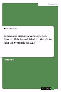 Literarische Wa(h)lverwandtschaften. Herman Melville und Friedrich Gerstäcker oder die Symbolik des Wals