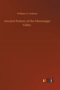 Ancient Pottery of the Mississippi Valley