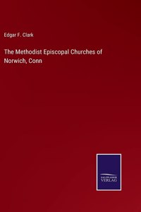 Methodist Episcopal Churches of Norwich, Conn
