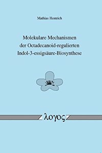 Molekulare Mechanismen Der Octadecanoid-Regulierten Indol-3-Essigsaure-Biosynthese