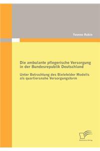 Die ambulante pflegerische Versorgung in der Bundesrepublik Deutschland