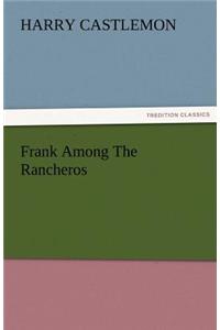 Frank Among the Rancheros