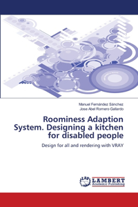 Roominess Adaption System. Designing a Kitchen for Disabled People