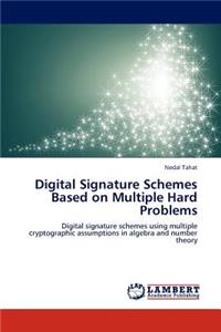 Digital Signature Schemes Based on Multiple Hard Problems