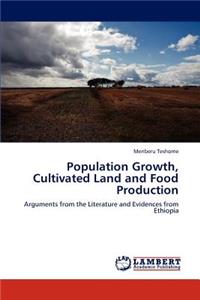 Population Growth, Cultivated Land and Food Production