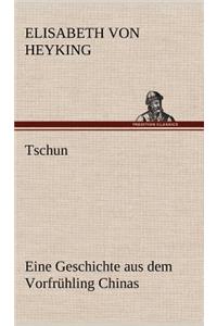 Tschun - Eine Geschichte Aus Dem Vorfruhling Chinas