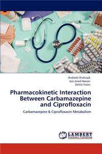 Pharmacokinetic Interaction Between Carbamazepine and Ciprofloxacin