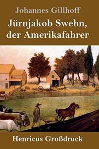 Jürnjakob Swehn, der Amerikafahrer (Großdruck)