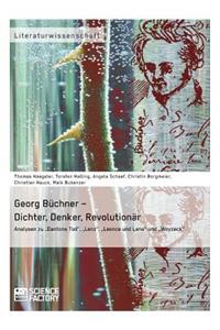 Georg Büchner - Dichter, Denker, Revolutionär