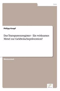Das Transparenzregister - Ein wirksames Mittel zur Geldwäscheprävention?