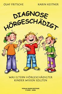 Diagnose Horgeschadigt: Was Eltern horgeschadigter Kinder wissen sollten