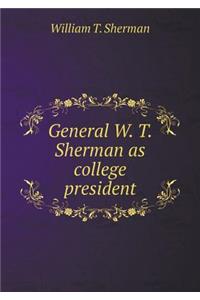 General W. T. Sherman as College President