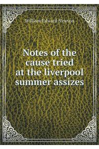 Notes of the cause tried at the liverpool summer assizes