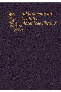 Additamenta ad Civitatis platonicae libros X