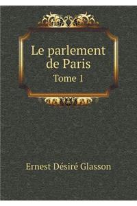 Le Parlement de Paris Tome 1
