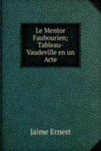 Le Mentor Faubourien; Tableau-Vaudeville en un Acte