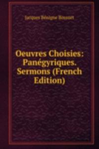 Oeuvres Choisies: Panegyriques.  Sermons (French Edition)