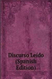 Discurso Leido (Spanish Edition)