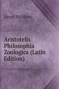 Aristotelis Philosophia Zoologica (Latin Edition)