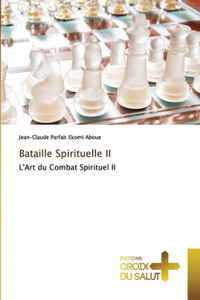 Bataille Spirituelle II