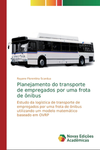 Planejamento do transporte de empregados por uma frota de ônibus