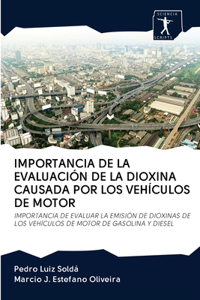 Importancia de la Evaluación de la Dioxina Causada Por Los Vehículos de Motor