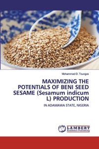 MAXIMIZING THE POTENTIALS OF BENI SEED SESAME (Sesamum indicum L) PRODUCTION