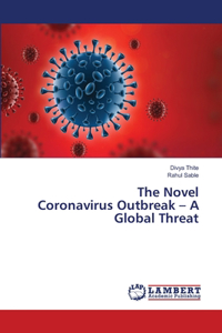 Novel Coronavirus Outbreak - A Global Threat