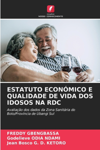 Estatuto Económico E Qualidade de Vida DOS Idosos Na Rdc