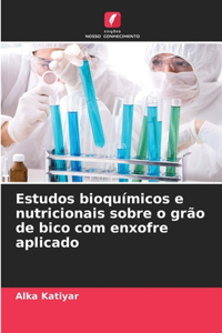 Estudos bioquímicos e nutricionais sobre o grão de bico com enxofre aplicado