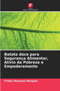 Batata doce para Segurança Alimentar, Alívio da Pobreza e Empoderamento